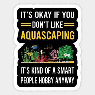 Smart People Hobby Aquascaping Aquascape Aquascaper Sticker